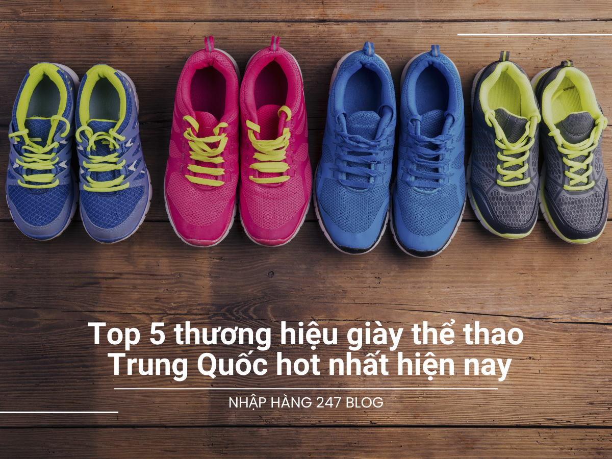 Top 5 thương hiệu giày thể thao Trung Quốc hot nhất hiện nay