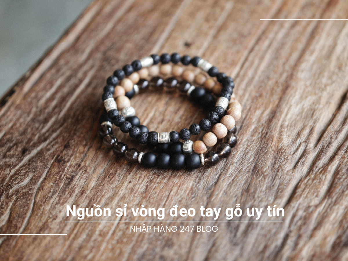 Nguồn sỉ vòng đeo tay gỗ uy tín