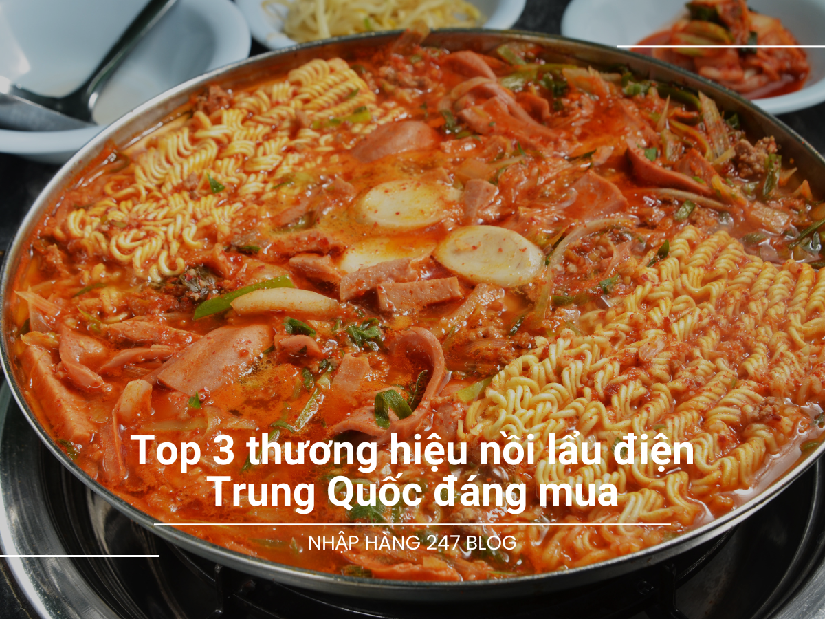 Top 3 thương hiệu nồi lẩu điện Trung Quốc đáng mua