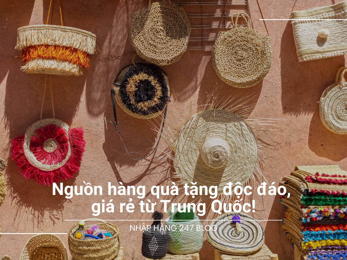 Nguồn hàng quà tặng độc đáo, giá hạt dẻ từ Trung Quốc!