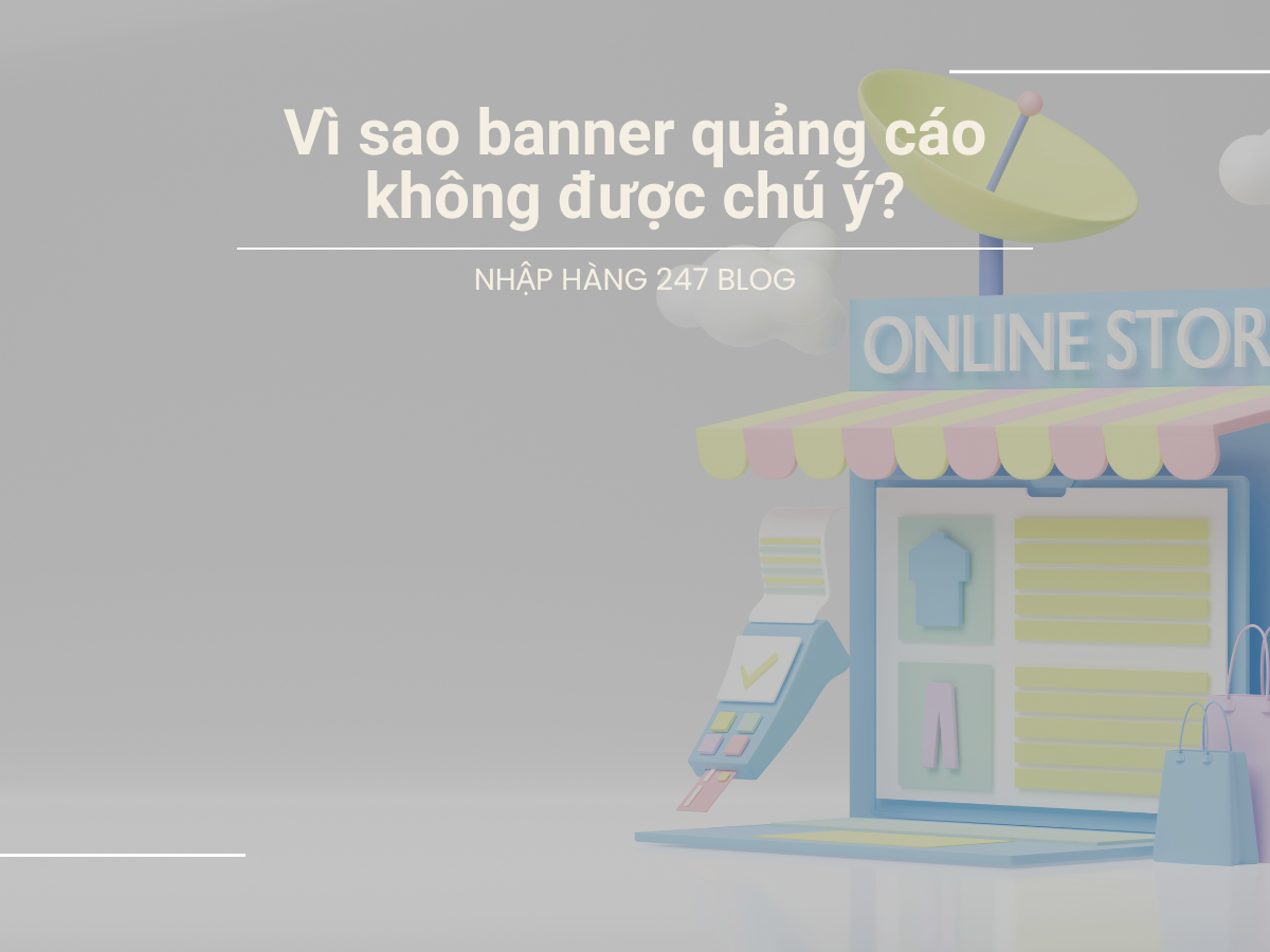 Top 3 lý do banner quảng cáo của bạn không được khách hàng chú ý