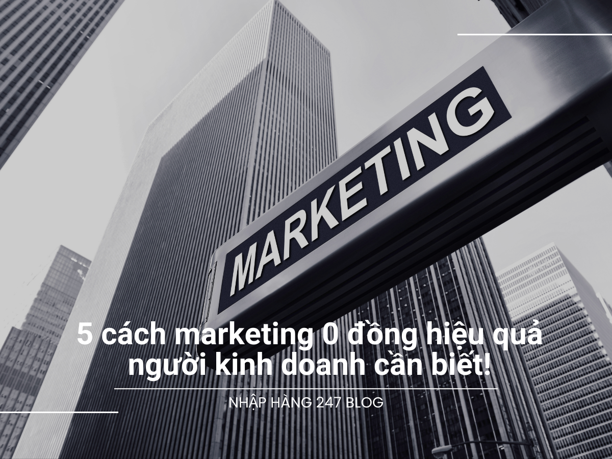 5 cách marketing 0 đồng hiệu quả mà người kinh doanh cần biết!