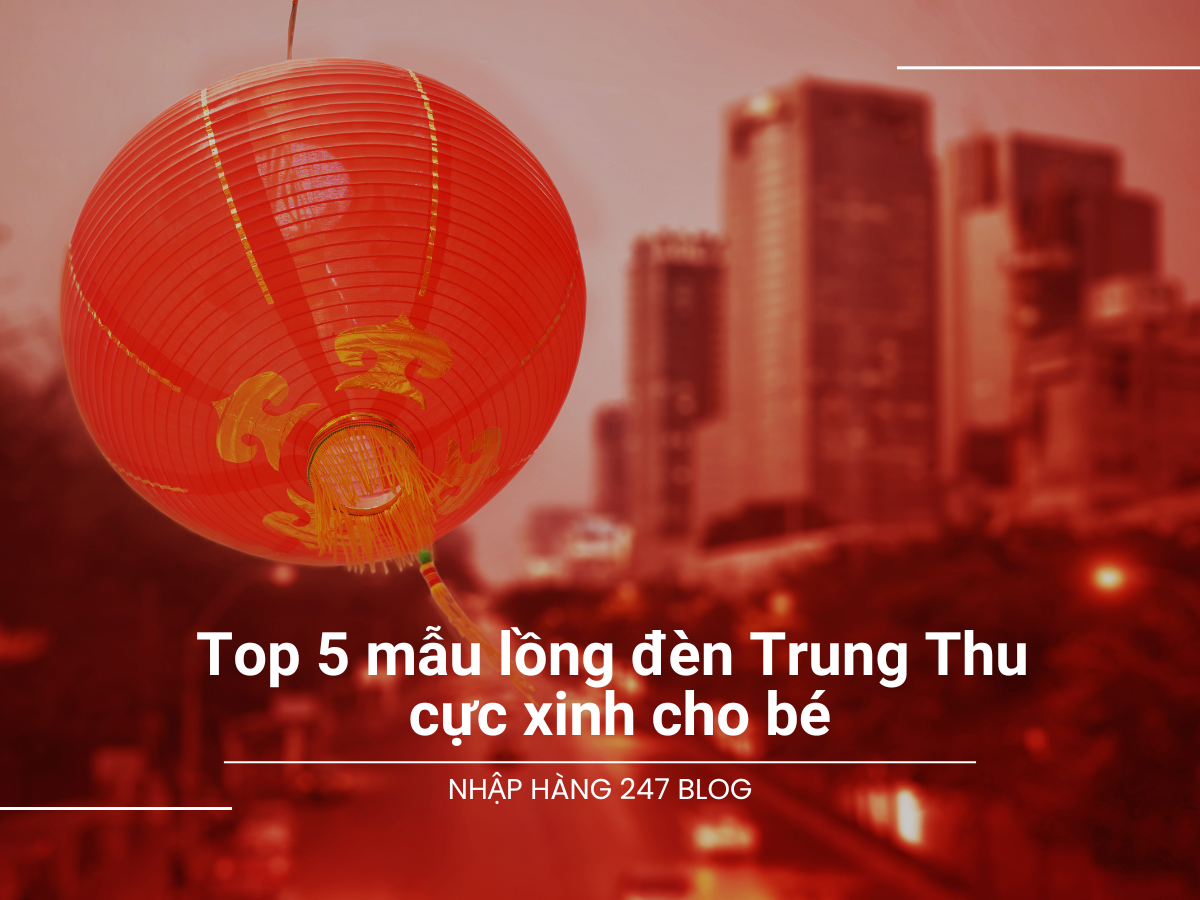 Top 5 mẫu lồng đèn Trung Thu cực xinh cho bé