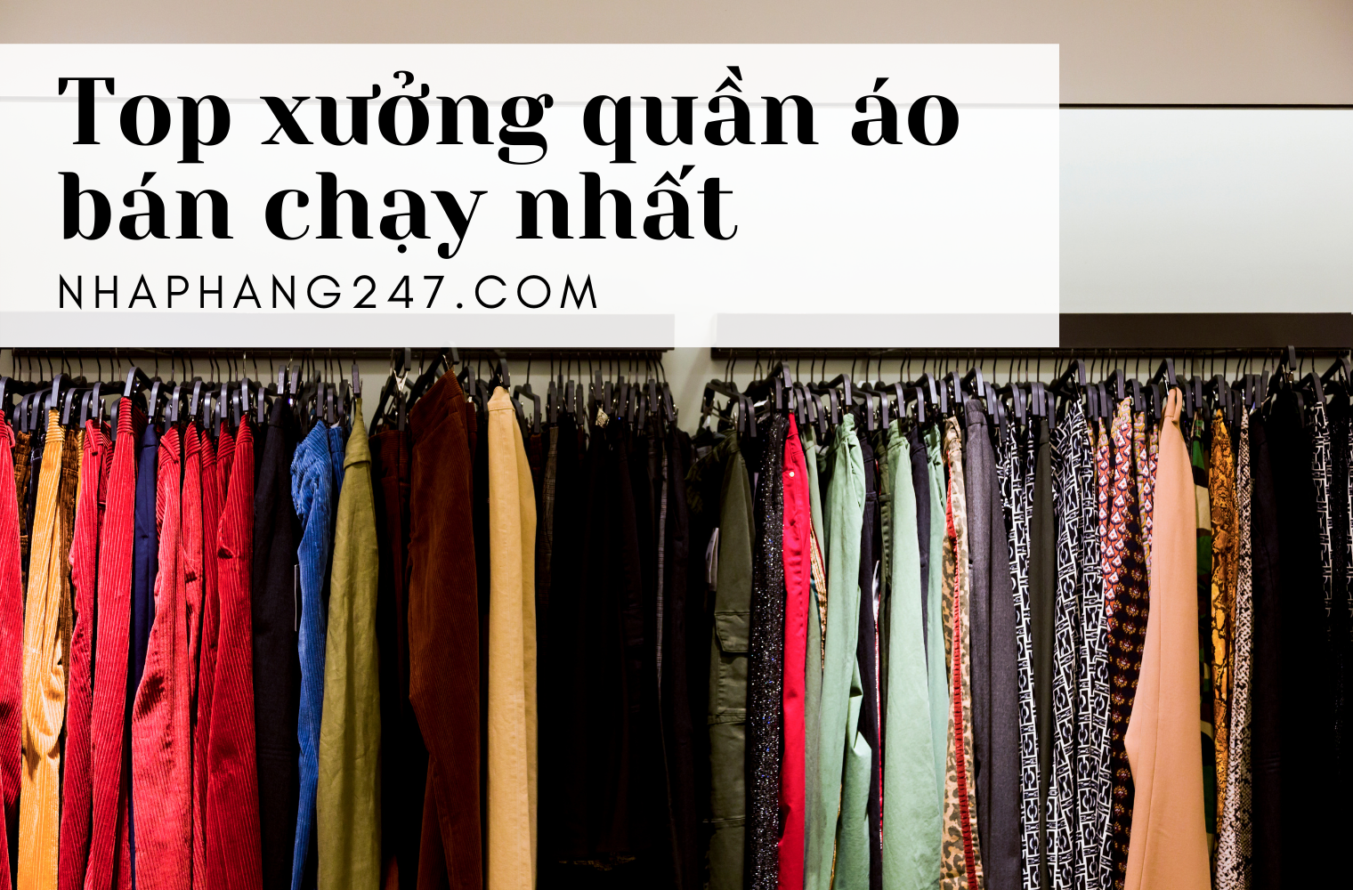 Top những xưởng quần áo nữ có danh số cao nhất 