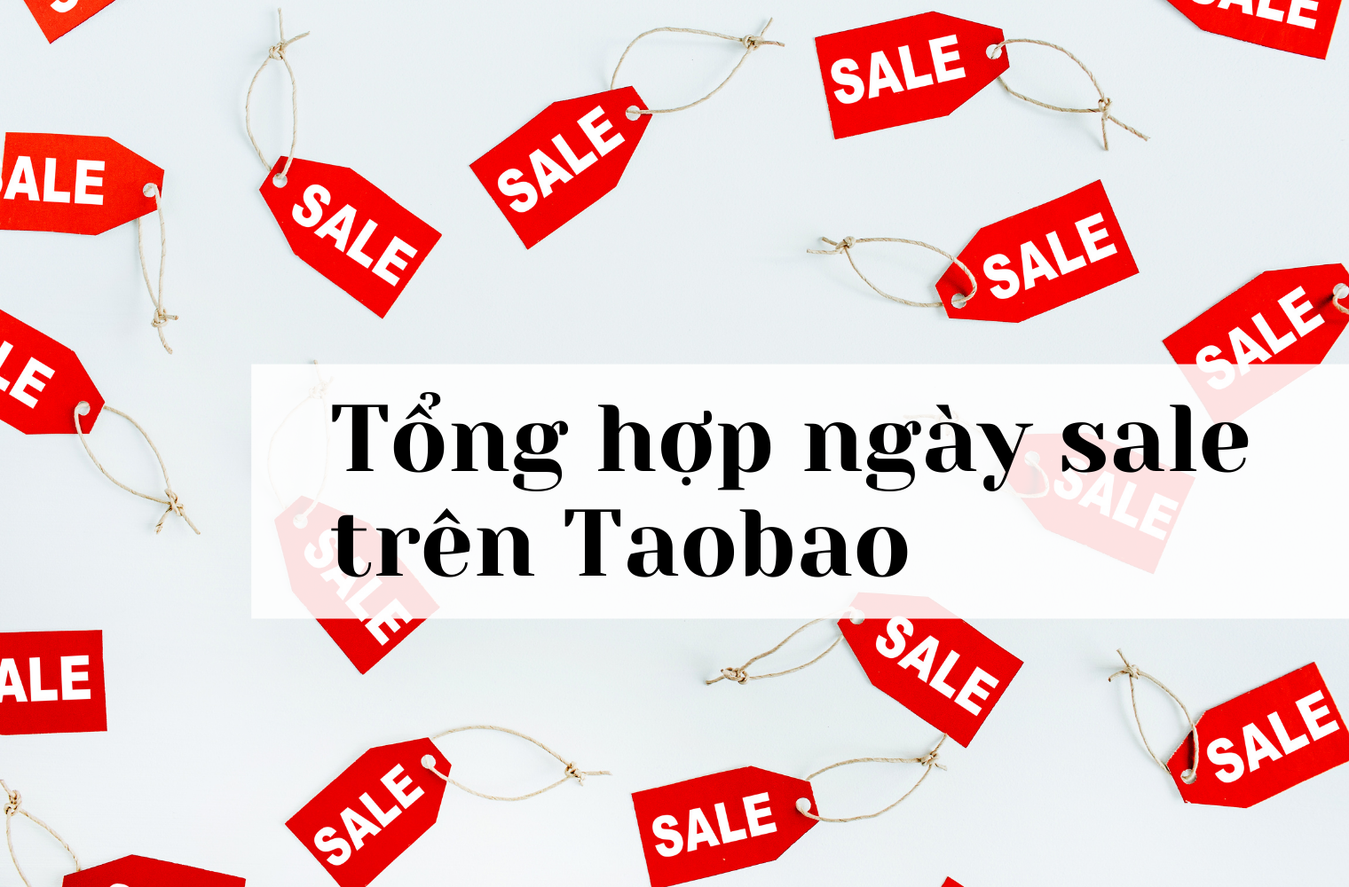 “Bỏ túi” những ngày sale lớn của Taobao