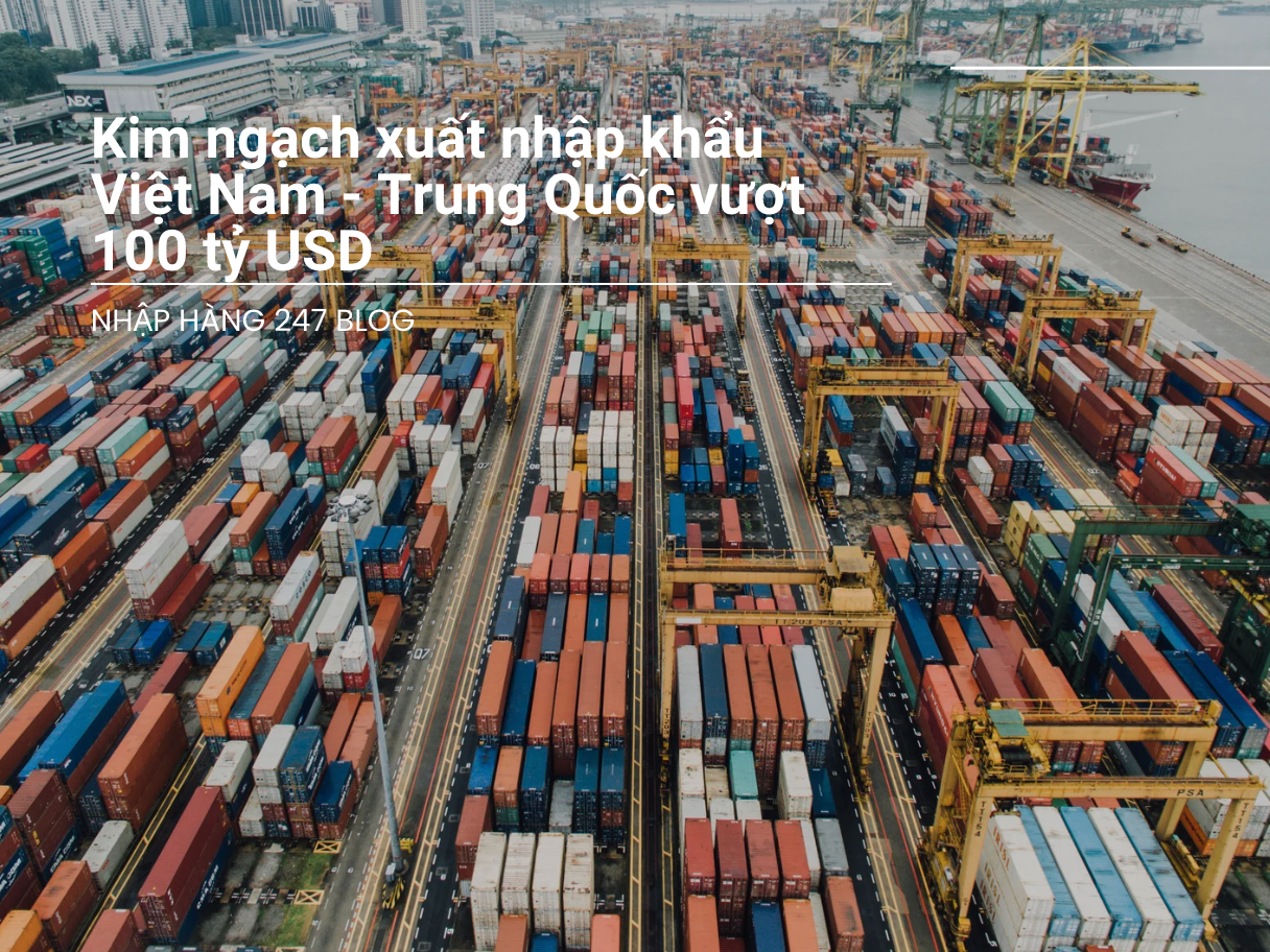 Kim ngạch xuất nhập khẩu Việt Nam - Trung Quốc vượt 100 tỷ USD