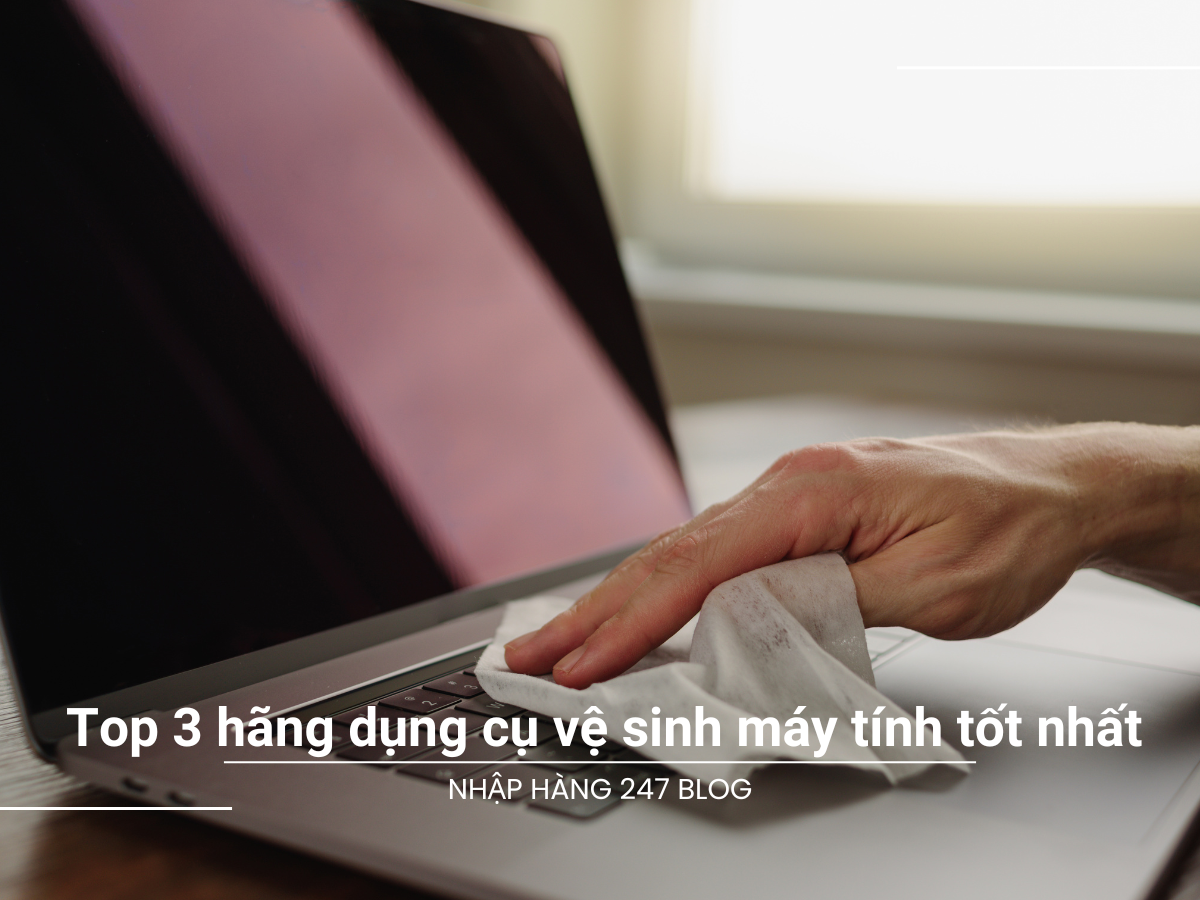 Top 3 hãng dụng cụ vệ sinh máy tính tốt nhất