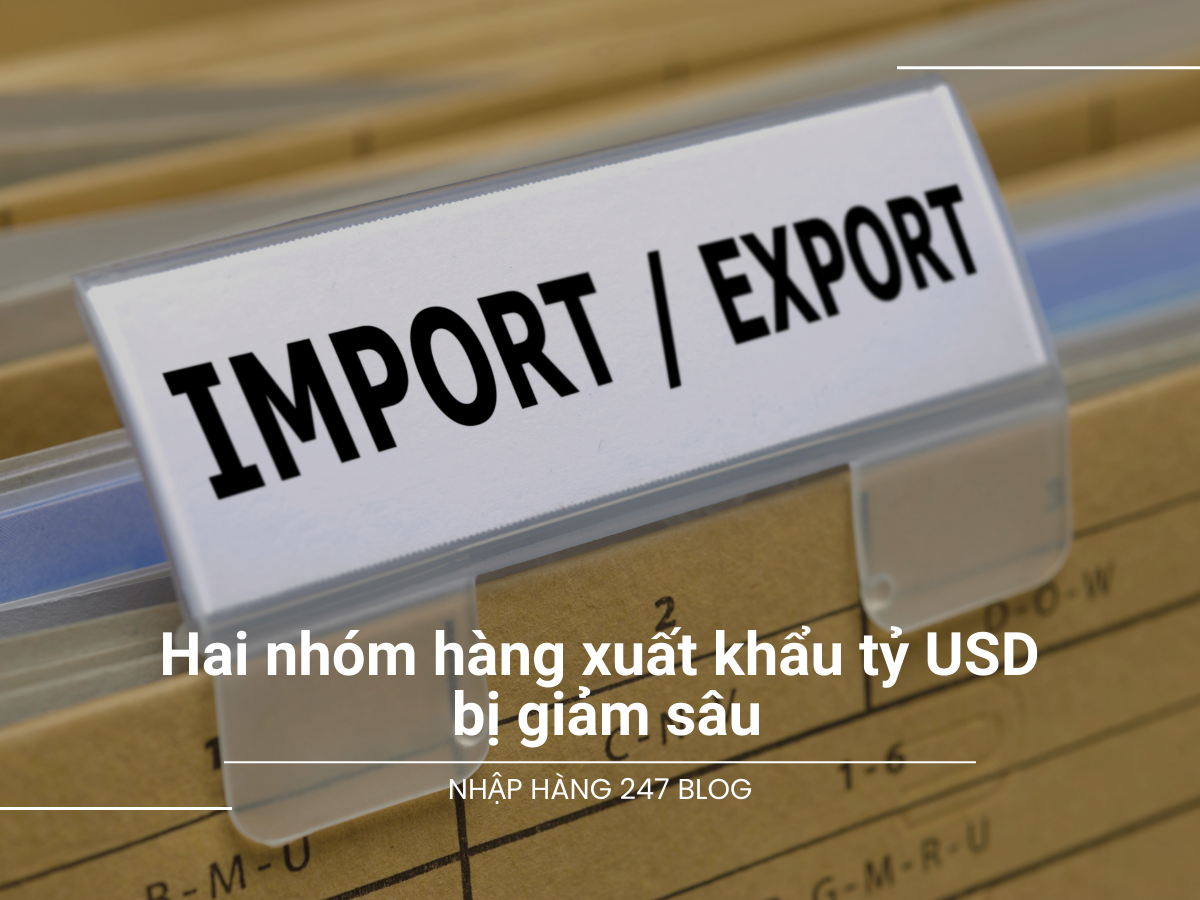Hai nhóm hàng xuất khẩu tỷ USD bị giảm sâu