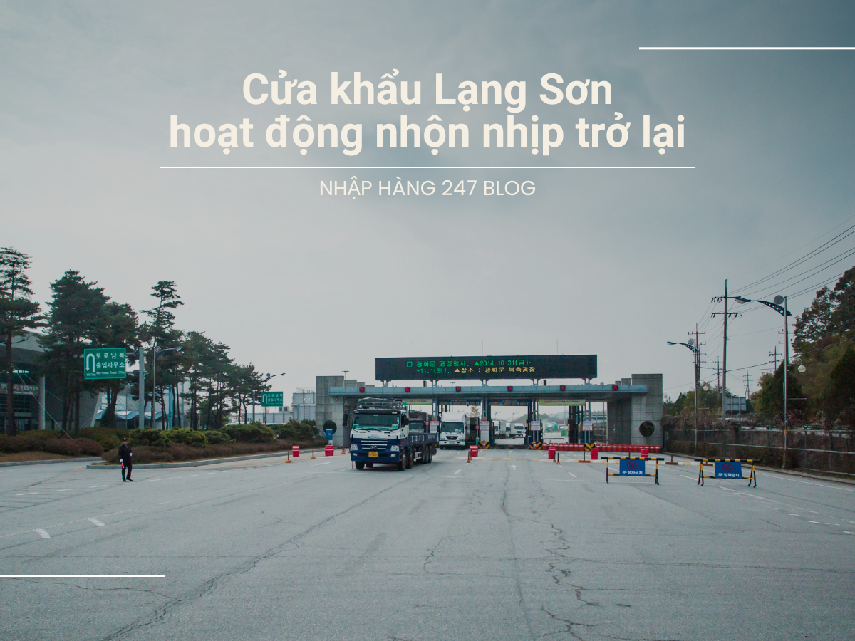 Cửa khẩu Lạng Sơn đã hoạt động nhộn nhịp trở lại!