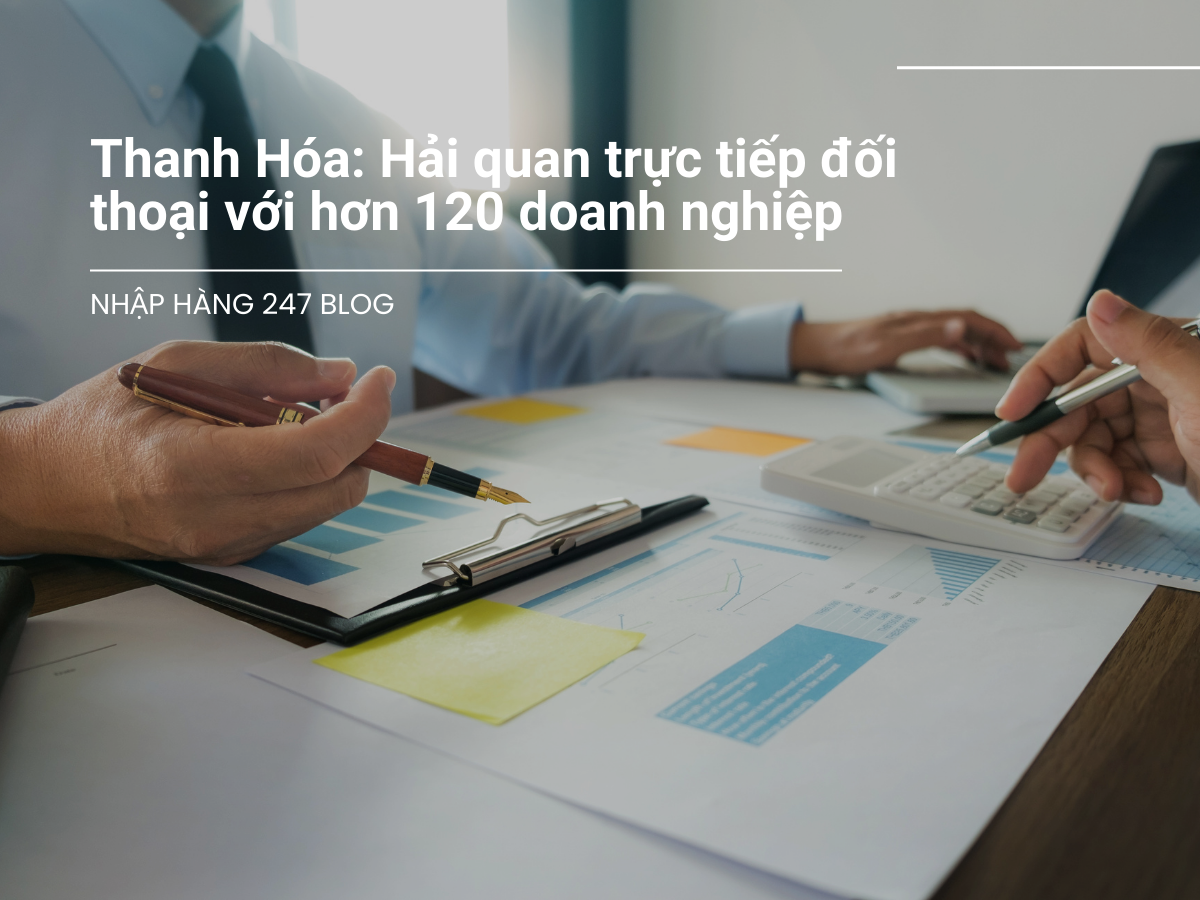 Thanh Hóa: Hải quan trực tiếp đối thoại với hơn 120 doanh nghiệp