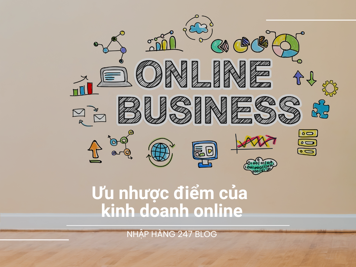 Những ưu, nhược điểm trong kinh doanh online bạn cần biết