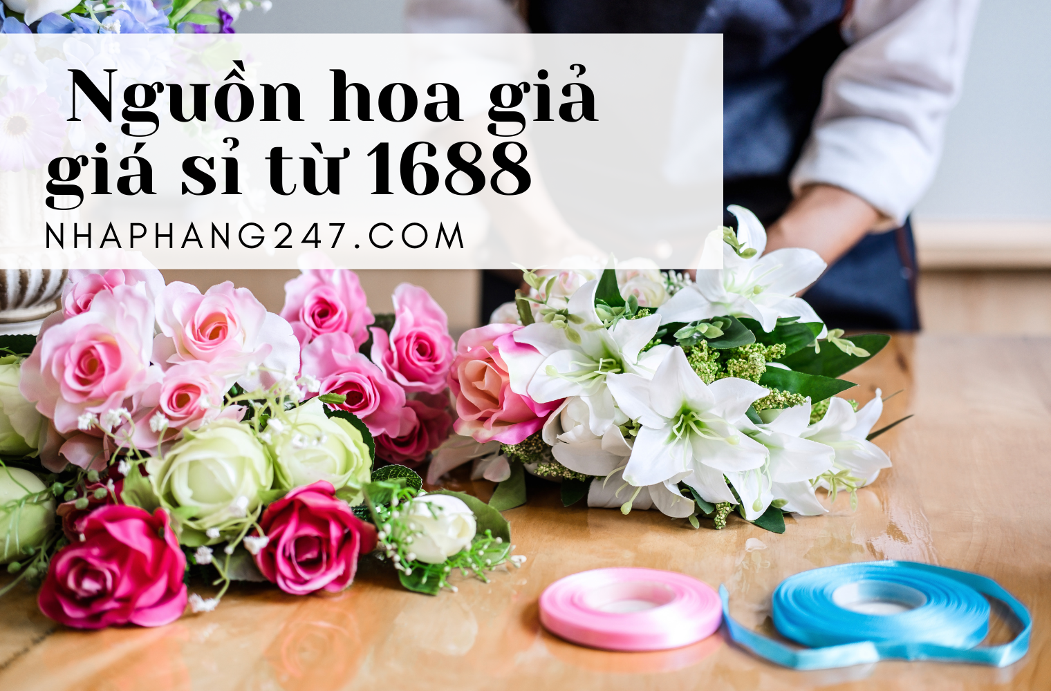 Tổng hợp xưởng bán hoa giả Trung Quốc cực xinh