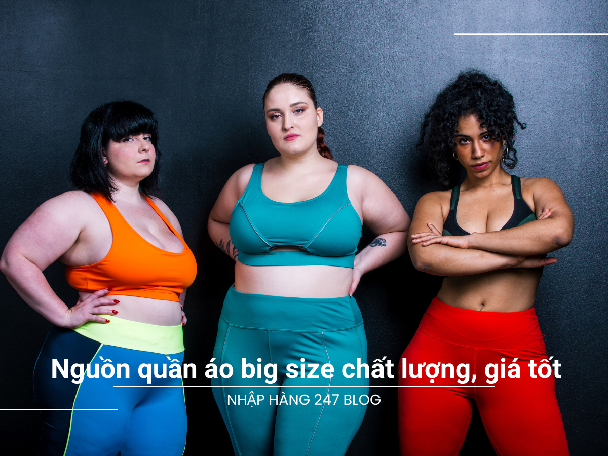 Nguồn quần áo big size chất lượng, giá tốt