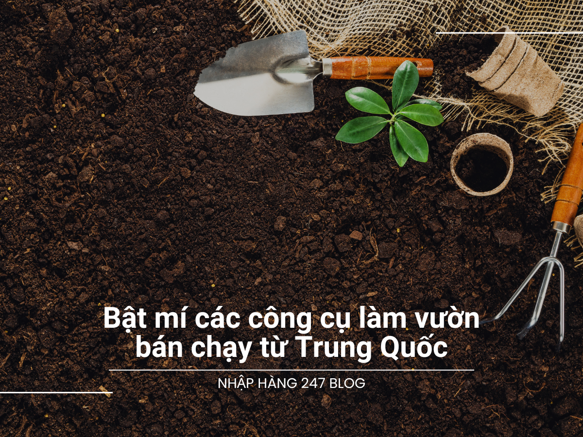 Bật mí các công cụ làm vườn thú vị, bán chạy từ Trung Quốc