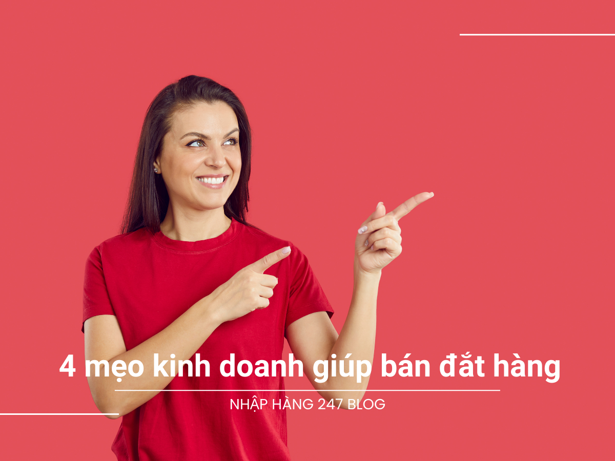 4 mẹo kinh doanh giúp bán đắt hàng như tôm tươi