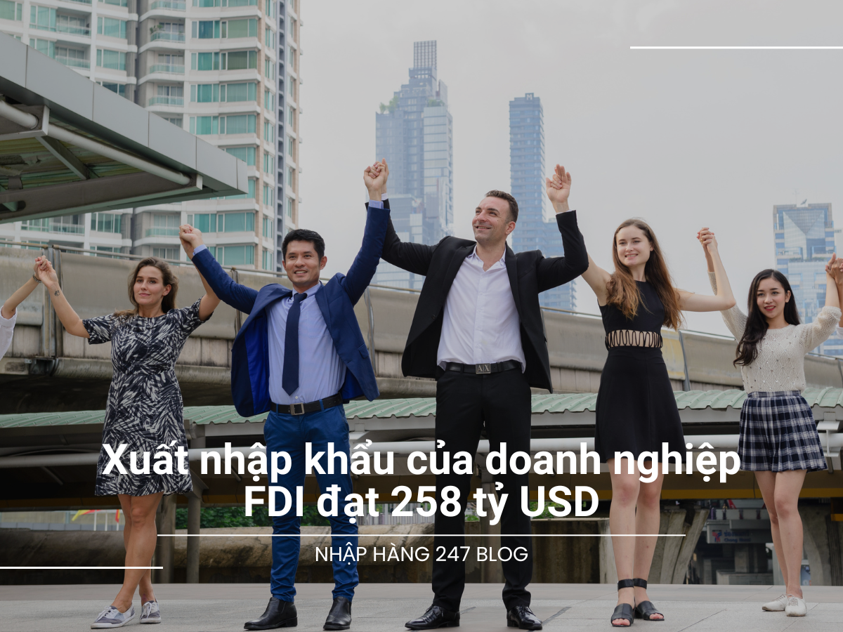 Xuất nhập khẩu của doanh nghiệp FDI đạt 258 tỷ USD