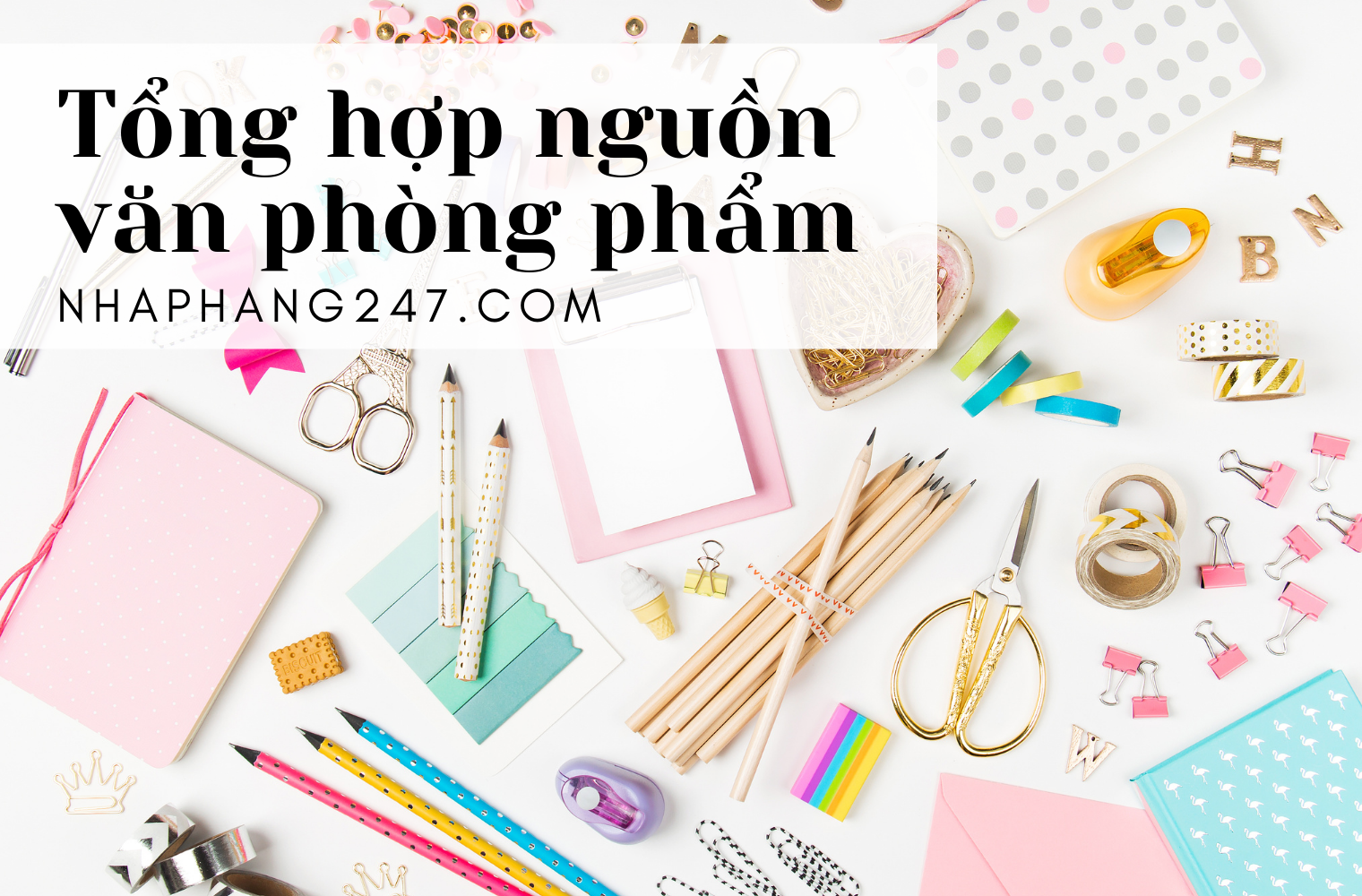 Tổng hợp link văn phòng phẩm Taobao mẫu mã đẹp, giá rẻ