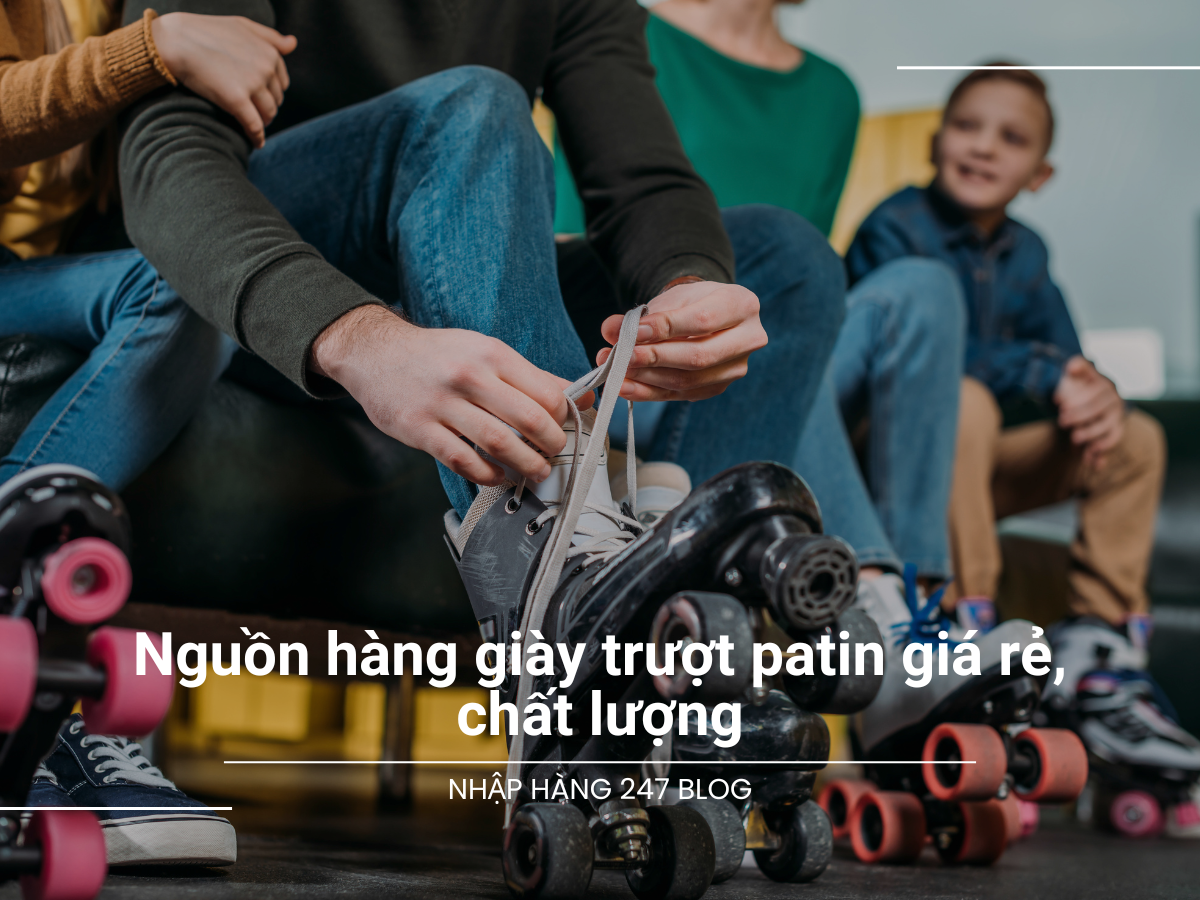 Nguồn hàng giày trượt patin giá rẻ, chất lượng