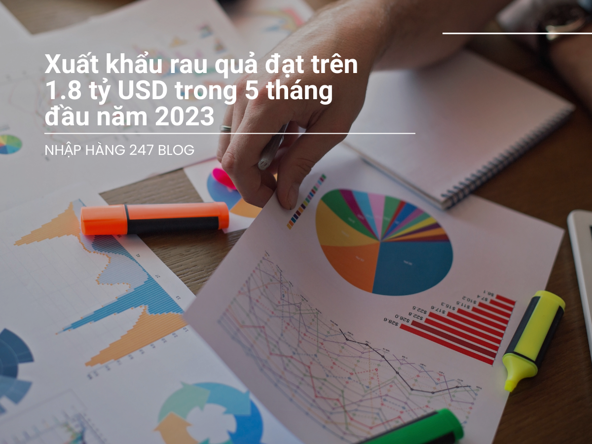 Xuất khẩu rau quả đạt trên 1.8 tỷ USD trong 5 tháng đầu năm 2023